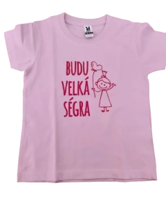 Tričko budu velká ségra růžové