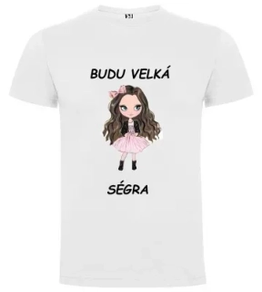 Tričko  budu velká ségra  3